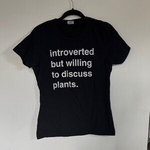 Cute black tee - M - Introverted but willing to discuss plants